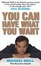 Cover of "You Can Have What You Want"