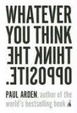 Cover of Whatever You Think, Think the Opposite