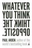 Image of Whatever You Think, Think the Opposite