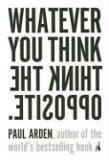 Image of Whatever You Think, Think the Opposite