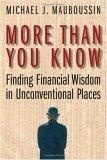More Than You Know : Finding Financial Wisdom in Unconventional Places