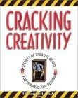 Cracking Creativity : The Secrets of Creative Genius