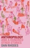 Anthropology : And a Hundred Other Stories