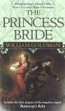 The Princess Bride : S Morgenstern's Classic Tale of True Love and High Adventure