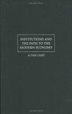 Institutions and the Path to the Modern Economy : Lessons from Medieval Trade (Political Economy of Institutions and Decisions)
