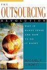 The Outsourcing Revolution : Why It Makes Sense and How to Do It Right