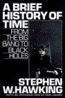 A Brief History of Time : From the Big Bang to Black Holes