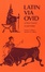 Cover of "Latin Via Ovid"