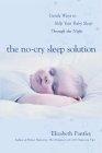 The No-Cry Sleep Solution : Gentle Ways to Help Your Baby Sleep Through the Night