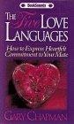 The Five Love Languages : How to Express Heartfelt Commitment to Your Mate