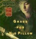 Grass for His Pillow : THE OTORI TRILOGY
