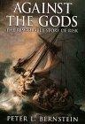 Against the Gods : The Remarkable Story of Risk