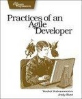 Practices of an Agile Developer : Working in the Real World (Pragmatic Programmers)