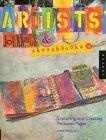 Artists Journals and Sketchbooks : Exploring and Creating Personal Pages