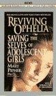 Reviving Ophelia : Saving the Lives of Adolescent Girls