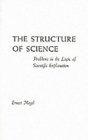 The structure of science : problems in the logic of scientific explanation
