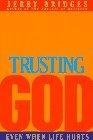 Trusting God : Even When Life Hurts