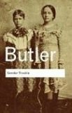 Gender Trouble : Feminism and the Subversion of Identity (Routledge Classics)