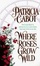 Cover of 'Where Roses Grow Wild'