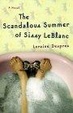 Cover of The Scandalous Summer of Sissy LeBlanc