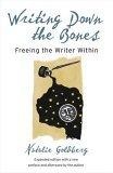 Writing Down the Bones : Freeing the Writer Within