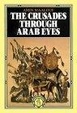 Cover of The Crusades Through Arab Eyes