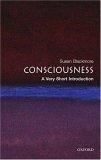 Consciousness A Very Short Introduction (Very Short Introductions)