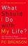 Cover of What Should I Do with My Life?