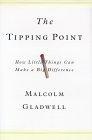 The Tipping Point : How Little Things Can Make a Big Difference