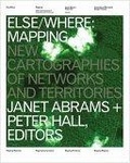 Else/Where Mapping - New Cartographies of Networks and Territories
