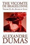 The Vicomte De Bragelonne : An Affair of State