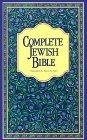 Complete Jewish Bible : An English Version of the Tanakh (Old Testament) and B'Rit Hadashah (New Testament)