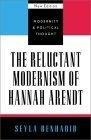 The Reluctant Modernism of Hannah Arendt