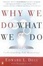 Cover of "Why We Do What We Do"
