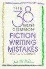 The 38 Most Common Fiction Writing Mistakes : (And How to Avoid Them)