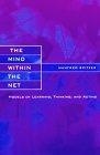 The Mind within the Net : Models of Learning, Thinking, and Acting