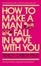 Cover of 'How to Make a Man Fall in Love with You'