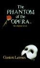 The Phantom of the Opera : The Original Novel