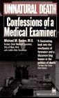 Unnatural Death : Confessions of a Medical Examiner