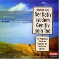 Der Dativ ist dem Genitiv sein Tod. 2 CDs
