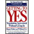 Getting to yes : Negotiating agreement without giving in