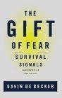 The Gift of Fear : Survival Signals That Protect Us from Violence