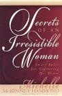 Secrets of an Irresistible Woman : Smart Rules for Capturing His Heart
