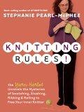 Knitting Rules! : The Yarn Harlot's Bag of Knitting Tricks