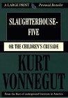 Slaughterhouse-Five : Or the Children's Crusade : A Duty-Dance With Death (Thorndike Press Large Print Perennial Bestsellers Series)