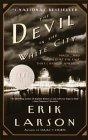 The Devil in the White City :  Murder, Magic, and Madness at the Fair that Changed America (Vintage)