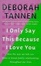 Cover of "I Only Say This Because I Love You"