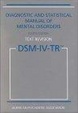 Cover of Diagnostic and Statistical Manual of Mental Disorders DSM-IV-TR