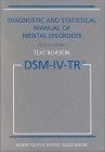 Diagnostic and Statistical Manual of Mental Disorders DSM-IV-TR (Text Revision)