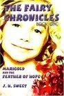 The Fairy Chronicles Book One : Marigold and the Feather of Hope